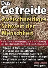 Kartonierter Einband Das Getreide - Zweischneidiges Schwert der Menschheit von Loren Cordain