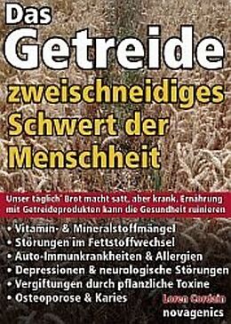 Kartonierter Einband Das Getreide - Zweischneidiges Schwert der Menschheit von Loren Cordain