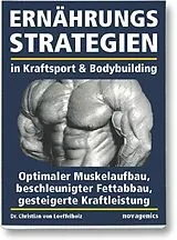 Kartonierter Einband Ernährungsstrategien in Kraftsport und Bodybuilding von Christian von Loeffelholz