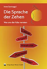 Kartonierter Einband Die Sprache der Zehen von Imre Somogyi
