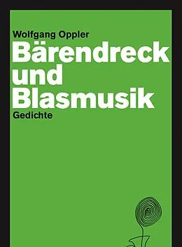 E-Book (epub) Bärendreck und Blasmusik von Oppler Wolfgang
