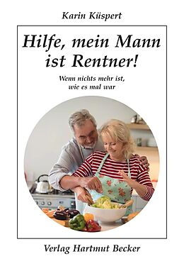 Kartonierter Einband Hilfe, mein Mann ist Rentner! von Karin Küspert