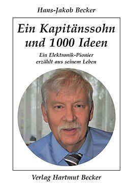 Kartonierter Einband Ein Kapitänssohn und 1000 Ideen von Hans-Jakob Becker