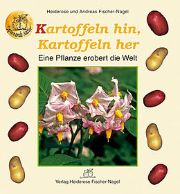 Fester Einband Kartoffeln hin, Kartoffeln her von Heiderose Fischer-Nagel, Andreas Fischer-Nagel