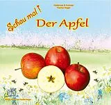 Fester Einband Schau mal ! / Schau mal ! Der Apfel von Heiderose Fischer-Nagel