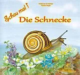 Fester Einband Schau mal ! / Schau mal! Die Schnecke von Heiderose Fischer-Nagel, Marzena Zornik