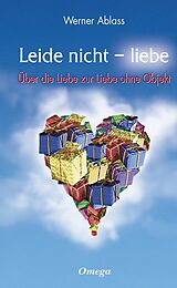 Fester Einband Leide nicht - liebe von Werner Ablass
