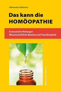 Fester Einband DAS KANN DIE HOMÖOPATHIE von Aleksandar Stefanovic