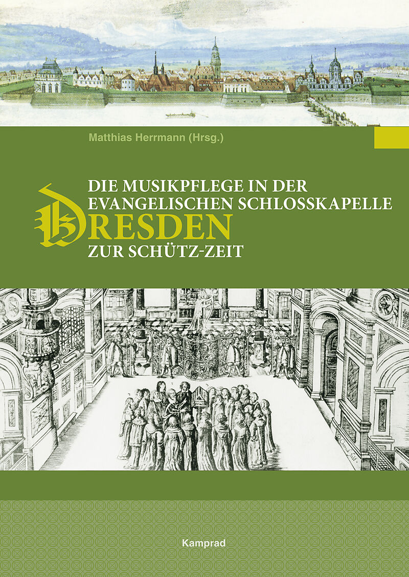 Die Musikpflege an der evangelischen Schlosskapelle Dresden zur Schütz-Zeit