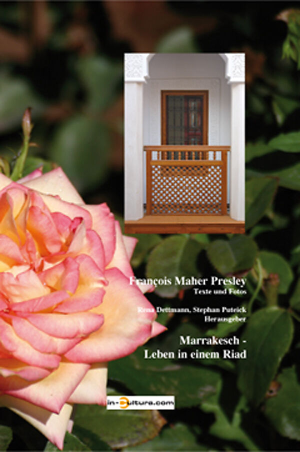 Marrakesch Leben In Einem Riad Francois Maher Presley Buch