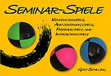 Kartonierter Einband Seminar-Spiele von Gert Schilling