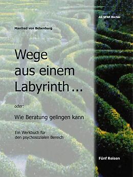 Fester Einband Wege aus einem Labyrinth... von Manfred von Bebenburg