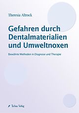 E-Book (epub) Gefahren durch Dentalmaterialien und Umweltnoxen von Theresia Altrock