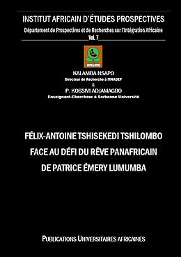 eBook (epub) Félix-Antoine Tshisekedi Tshilombo face au Défi du Rêve Panafricain de Patrice Émery Lumumba de Nsapo Kalamba, Kossivi P. Adjamagbo