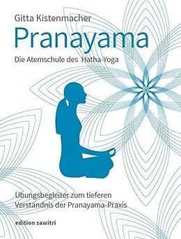 Kartonierter Einband Pranayama Die Atemschule des Hatha-Yoga von Gitta Kistenmacher