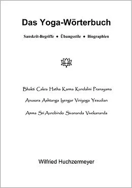 E-Book (epub) Das Yoga-Wörterbuch von Wilfried Huchzermeyer