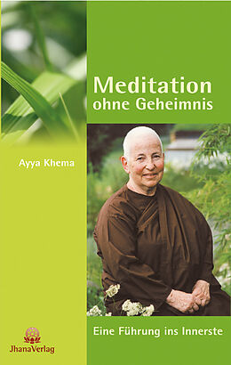 Kartonierter Einband Meditation ohne Geheimnis von Ayya Khema