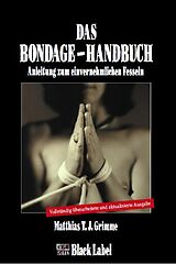 Fester Einband Das Bondage-Handbuch von Matthias T. J. Grimme