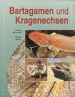 Kartonierter Einband Bartagamen und Kragenechsen von Andree Hauschild, Hubert Bosch