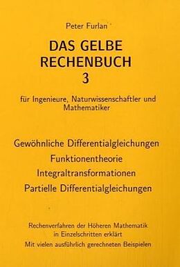 Kartonierter Einband Das Gelbe Rechenbuch 03. Gewöhnliche Differentialgleichungen, Funktionentheorie, Integraltransformationen, Partielle Differentialgleichungen von Peter Furlan