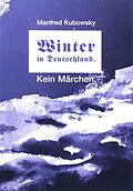 E-Book (epub) Winter in Deutschland. Kein Märchen von Manfred Kubowsky