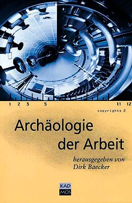 Kartonierter Einband Archäologie der Arbeit von Dirk Baecker, Roland Springer, Birger P Priddat