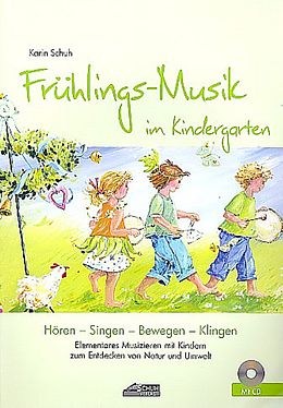 Geheftet (Geh) Frühlings-Musik im Kindergarten (inkl. Lieder-CD) von Karin Schuh