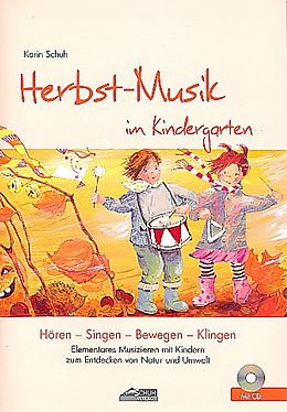 Geheftet (Geh) Herbst-Musik im Kindergarten (inkl. Lieder-CD) von Karin Schuh