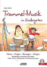 Geheftet (Geh) Trommel-Musik im Kindergarten (inkl. Lieder-CD) von Karin Schuh