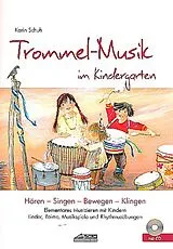 Geheftet Trommel-Musik im Kindergarten (inkl. Lieder-CD) von Karin Schuh