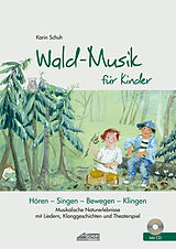 Geheftet (Geh) Wald-Musik für Kinder (inkl. Lieder-CD) von Karin Schuh