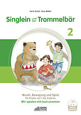 Geheftet Singlein und der Trommelbär - Band 2 (inkl. Musik-Download) von Karin Schuh, Dora Müller