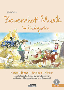 Geheftet (Geh) Bauernhof-Musik im Kindergarten (inkl. Lieder-CD) von Karin Schuh