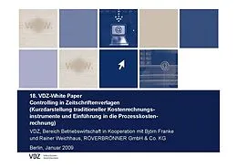 E-Book (pdf) Controlling in Zeitschriftenverlagen (Kurzdarstellung traditioneller Kostenrechnungsinstrumente und Einführung in die Prozesskostenrechnung) von VDZ e.V., Björn Franke, Rainer Weichhaus