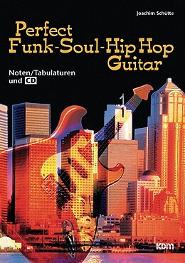 Kartonierter Einband Perfekt Funk-Soul-Hip Hop Guitar von Joachim Schütte