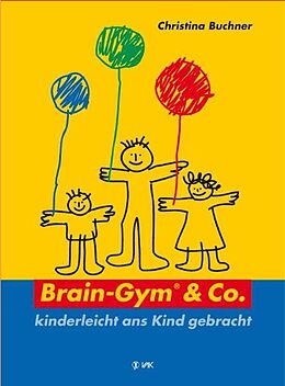 Couverture cartonnée Brain-Gym &amp; Co. - kinderleicht ans Kind gebracht de Christina Buchner