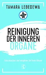 Kartonierter Einband Reinigung der inneren Organe von Tamara Lebedewa