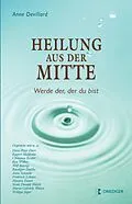 E-Book (epub) Heilung aus der Mitte von Anne Devillard