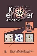 E-Book (epub) Krebserreger entdeckt! von Tamara Lebedewa