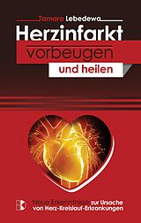 E-Book (epub) Herzkrankheiten vorbeugen und heilen von Tamara Lebedewa