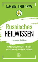 Kartonierter Einband (Kt) Russisches Heilwissen von Tamara Lebedewa