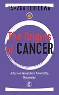 E-Book (epub) The Origins of Cancer von Tamara Lebedewa