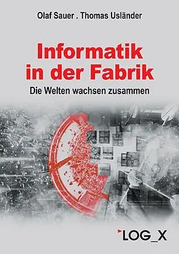E-Book (epub) Informatik in der Fabrik von Olaf Sauer, Thomas Usländer