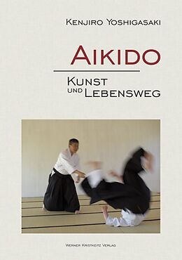 Fester Einband Aikido  Kunst und Lebensweg von Kenjiro Yoshigasaki