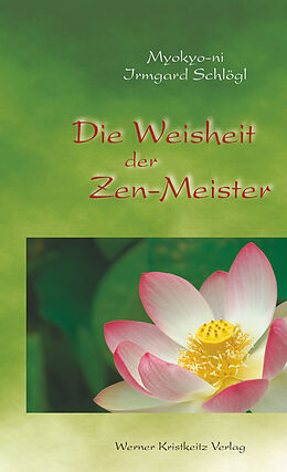 E-Book (epub) Die Weisheit der Zen-Meister von Irmgard Schlögl