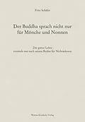 E-Book (epub) Der Buddha sprach nicht nur für Mönche und Nonnen von Fritz Schäfer