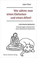 E-Book (epub) Wie zähmt man einen Elefanten und einen Affen? von Juen Xian