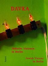 Kartonierter Einband DAVKA - Jüdische Visionen in Berlin /Jewish Visions in Berlin von 