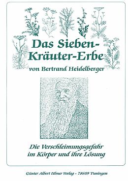 Kartonierter Einband Das Sieben-Kräuter-Erbe von Bertrand Heidelberger von Günter A Ulmer