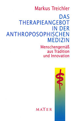 Paperback Das Therapieangebot in der Anthroposophischen Medizin von Markus Treichler